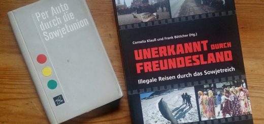 "Unerkannt durch Freundesland" und "Per Auto durch die Sowjetunion"