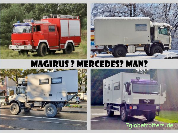 Auswahl Basisfahrzeug fürs Expeditionsmobil: Magirus, Mercedes oder MAN?